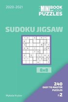 The Mini Book Of Logic Puzzles 2020-2021. Sudoku Jigsaw 8x8 - 240 Easy To Master Puzzles. #2