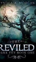 The Reviled (Dark Fey Book 1)