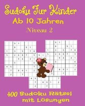 Sudoku Fur Kinder ab 10 Jahren. 400 Sudoku Ratsel mit Loesungen. Niveau 2