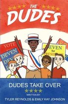 The Dudes Adventure Chronicles- Dudes Take Over
