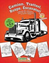 Libro da colorare per bambini eta 4 - 5 - 6 anni, Camion, Trattori, Ruspe, Escavatori, veicoli da cantiere, veicoli da trasporto e molto altro!