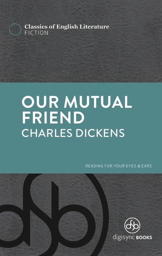 Classics of English Literature - Our Mutual Friend - cover