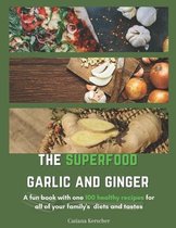 The superfood Garlic and Ginger