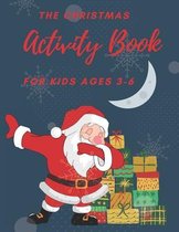 The Christmas Activity Book for Kids Ages 3-6: Children's Christmas Activities Book