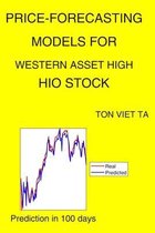 Price-Forecasting Models for Western Asset High HIO Stock