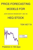 Price-Forecasting Models for John Hancock Hedged Eqty and Inc HEQ Stock