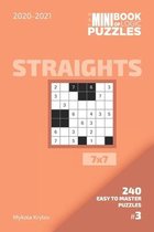 The Mini Book Of Logic Puzzles 2020-2021. Straights 7x7 - 240 Easy To Master Puzzles. #3