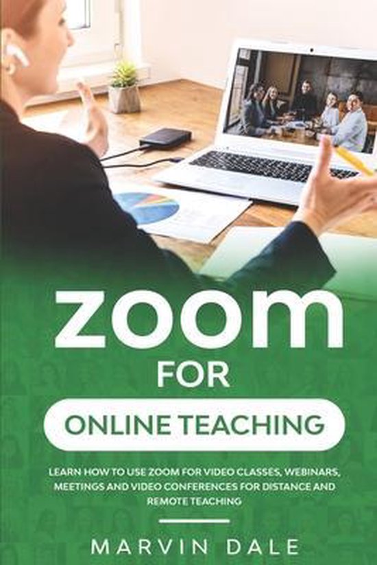 Zoom User Manual Zoom For Online Teaching, Marvin Dale 9798677303692