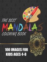 The Best Mandalas Coloring Book 100 Images for Kids Ages 4-8