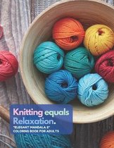Knitting equals Relaxation