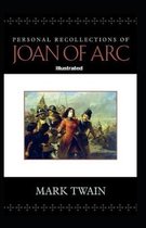 Personal Recollections of Joan of Arc Illustrated