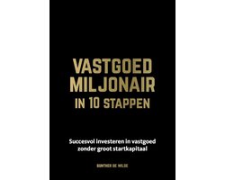 Vastgoed miljonair in 10 stappen
