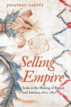 Published by the Omohundro Institute of Early American History and Culture and the University of North Carolina Press - Selling Empire