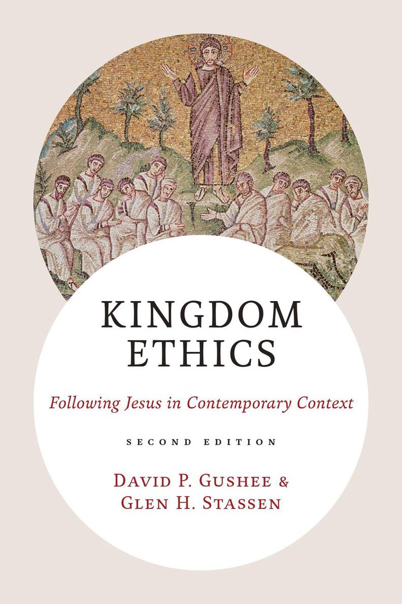 Kingdom Ethics, 2nd ed. - David P. Gushee