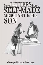 More Letters from a Self-Made Merchant to His Son