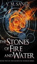 The Stones of Fire and Water (Elemental Worlds Book 2)