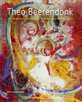 Theo Beerendonk  Van impressionisme tot abstractie- From impressionism to abstraction