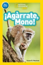 Readers - National Geographic Readers: ¡Agárrate, Mono! (Pre-reader)