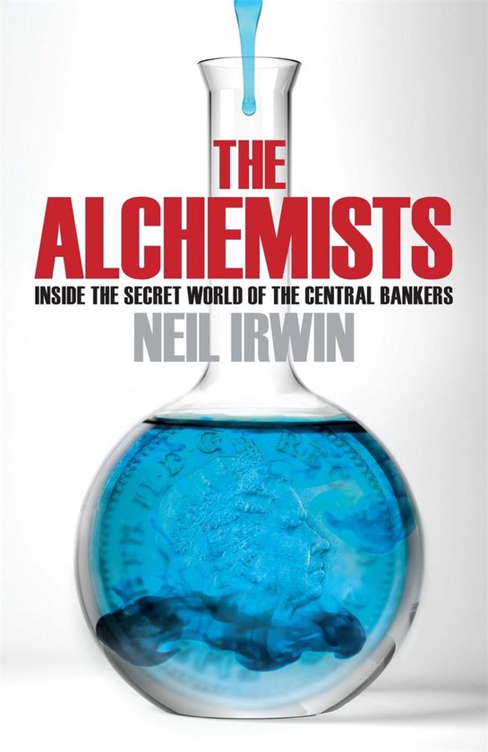 The Alchemists: Inside the secret world of central bankers - cover