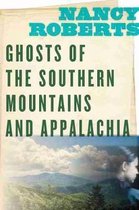 Ghosts of the Southern Mountains and Appalachia