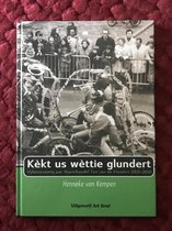 'Kèkt us, kèkt us wèttie glundert, hij rijdt op 'n fiets van Ton van de Klundert'