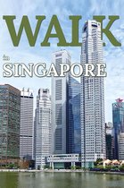 Walk. Travel Magazine 7 - Walk in Singapore