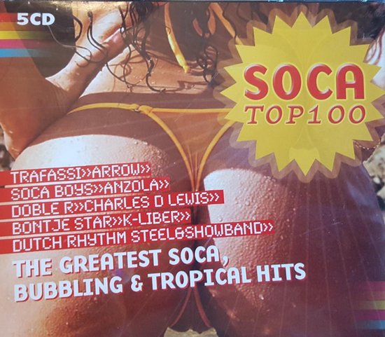 Albumhoes met de tekst "SOCA TOP 100" en "THE GREATEST SOCA, BUBBLING & TROPICAL HITS". De afbeelding toont een vrouw in een gele bikini.