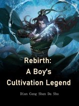 Volume 1 1 - Rebirth: A Boy's Cultivation Legend
