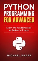 Python: Programming for Advanced: Learn the Fundamentals of Python in 7 Days