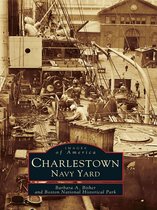 Images of America - Charlestown Navy Yard
