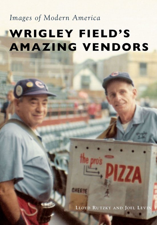 Images of Modern America - Wrigley Field's Amazing Vendors - cover