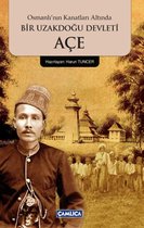 Osmanlı'nın Gölgesinde Bir uzakdoğu Devleti - Açe