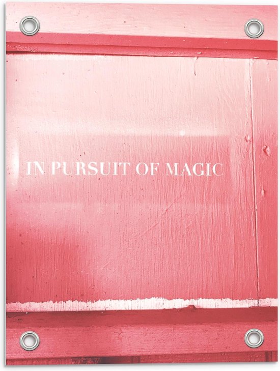 Tuinposter – Tekst In Pursuit of Magic op Roze Achtergrond  - 30x40cm Foto op Tuinposter  (wanddecoratie voor buiten en binnen)