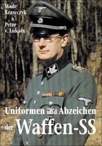 Uniformen und Abzeichen der Waffen-SS in 250 Farbfotogarfien