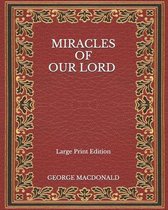 Miracles of Our Lord - Large Print Edition