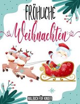 Froehliche Weihnachten: Malbuch fur Kinder