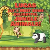 Lucas Let's Meet Some Delightful Jungle Animals!
