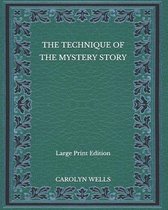 Omslag The Technique of the Mystery Story - Large Print Edition