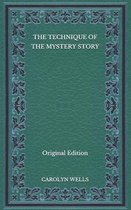 The Technique of the Mystery Story - Original Edition