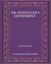 Dr. Heidegger's Experiment - Large Print Edition