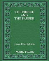 The Prince And The Pauper - Large Print Edition