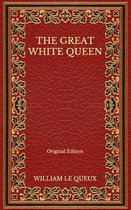 The Great White Queen - Original Edition