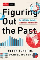 Figuring Out the Past The 3,495 Vital Statistics That Explain World History