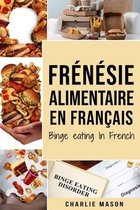Frenesie alimentaire En francais/ Binge eating In French