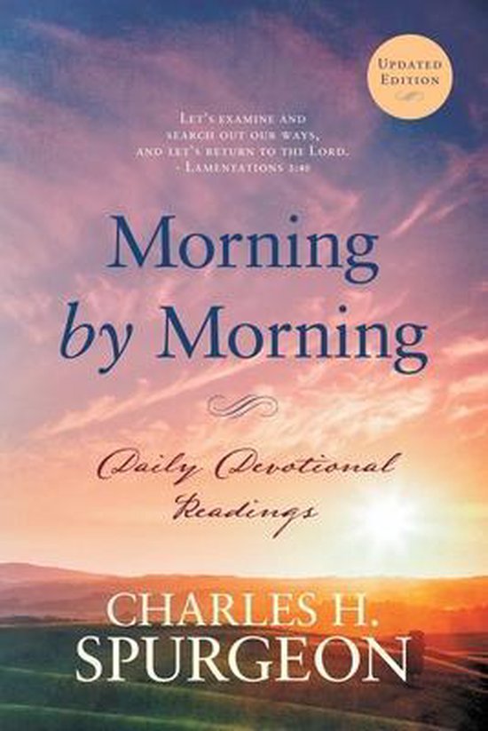 Morning and Evening Morning by Morning, Charles H Spurgeon