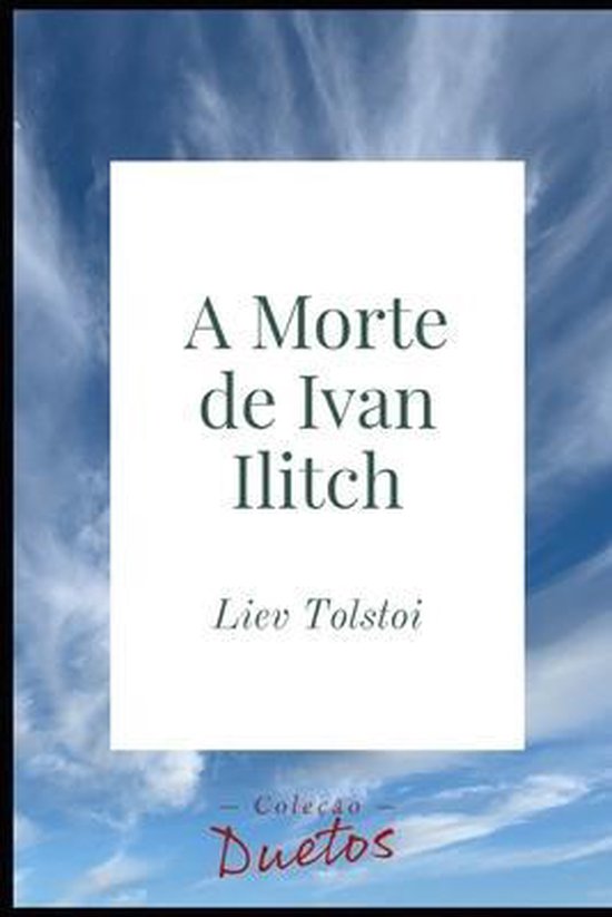 A Morte de Ivan Ilitch, Liev Tolstoi 9798656927581 Boeken A Morte de Ivan Ilitch, Liev Tolstoi 9798656927581 Boeken