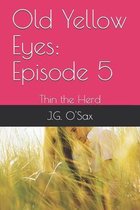 Old Yellow Eyes: Episode 5