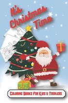 It's Christmas Time Coloring Books For Kids & Toddlers