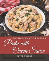 365 Homemade Pasta with Cream Sauce Recipes