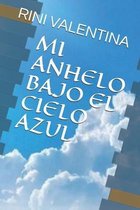Mi Anhelo Bajo En El Cielo Azul